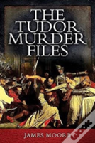 Tudor Murder Files