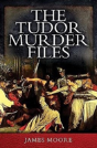 Tudor Murder Files - Preview