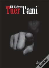 Tuer L'Ami