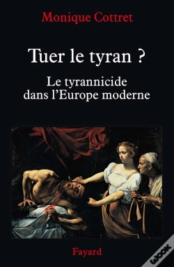 Capa do artigo Tuer Le Tyran ? : Le Tyrannicide Dans L'Europe Moderne