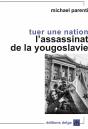 Tuer Une Nation. L'Assassinat De La Yougoslavie - Preview
