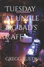 Tuesday At Uncle Big Bad'S Cafe - Preview