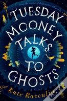 Tuesday Mooney Talks To Ghosts