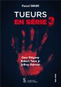 Tueurs En Série T.3 : Gary Ridgway, Robert Yates Jr & Jeffrey Dahmer - Preview
