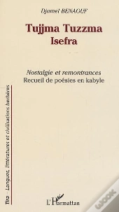 Tujjma Tuzzma Isefra ; Nostalgie Et Remontrances ; Recueil De Poésies En Kabyle