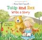 Tulip And Rex Write A Story - Preview