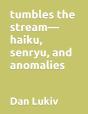 Tumbles The Stream-Haiku, Senryu, And Anomalies - Preview