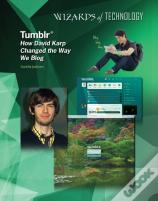 Tumblr: How David Karp Changed The Way We Blog