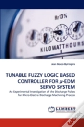 Capa do artigo Tunable Fuzzy Logic Based Controller For A -Edm Servo System