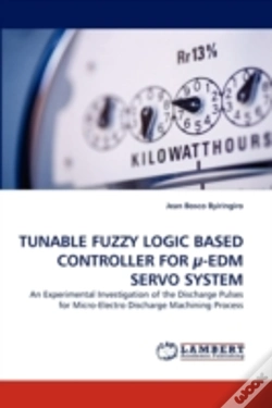 Capa do artigo Tunable Fuzzy Logic Based Controller For A -Edm Servo System