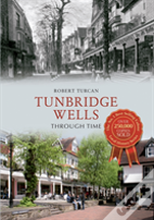 Tunbridge Wells Through Time