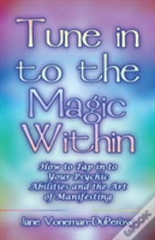Tune Into The Magic Within