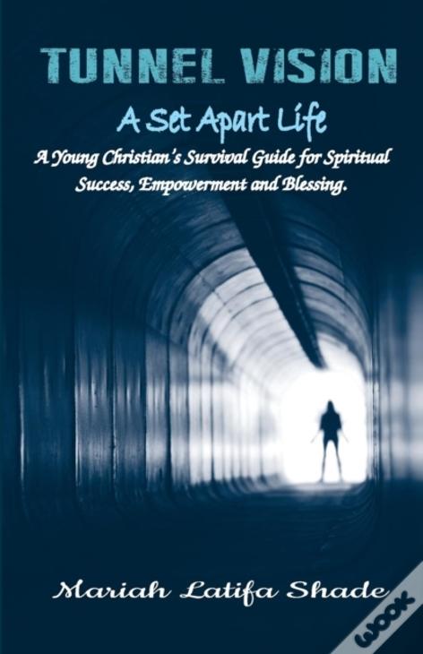 Tunnel Vision: A Set Apart Life