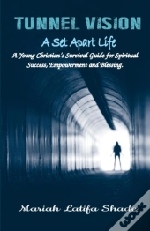 Tunnel Vision: A Set Apart Life