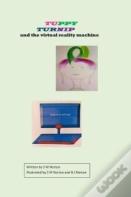 Tuppy Turnip And The Virtual Reality Machine