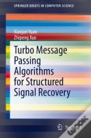 Turbo Message Passing Algorithms For Structured Signal Recovery