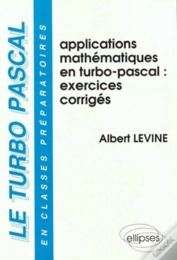 Capa do artigo Turbo-Pascal En Classes Préparatoires (Le) - Volume 3 - Applications Mathématiques En Turbo Pascal - Exercices Corrigés