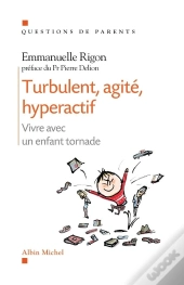 Turbulent, Agité, Hyperactif ; Vivre Avec Un Enfant Tornade