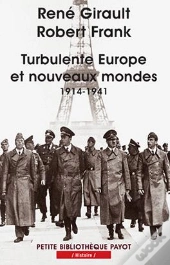 Turbulente Europe Et Nouveaux Mondes : 1914-1941