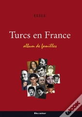 Turcs En France ; Album De Familles