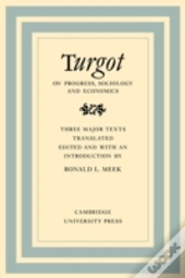 Turgot On Progress, Sociology And Economics