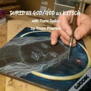 Turid As God/God As Kitsch (With Turid Spildo)