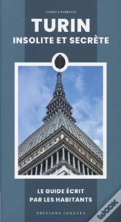 Capa do artigo Turin Insolite Et Secrète : Le Guide Écrit Par Les Habitants (Édition 2025)