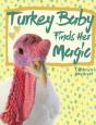 Turkey Baby Finds Her Magic - Preview
