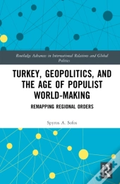 Turkey, Geopolitics, And The Age Of Populist World-Making