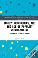 Turkey, Geopolitics, And The Age Of Populist World-Making
