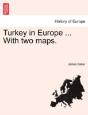 Turkey In Europe ... With Two Maps. - Preview