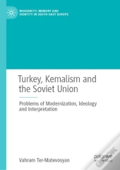 Turkey, Kemalism And The Soviet Union