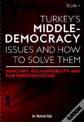 Turkey'S Middle-Democracy Issues And How To Solve Them: