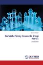 Turkish Policy Towards Iraqi Kurds - Preview