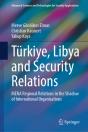 Turkiye, Libya And Security Relations - Preview