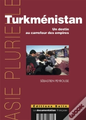 Capa do artigo Turkménistan ; Un Destin Au Carrefour Des Empires