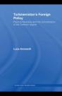 Turkmenistan'S Foreign Policy - Preview