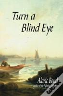 Turn A Blind Eye