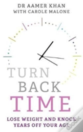Turn Back Time - Lose Weight And Knock Years Off Your Age