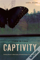 Turn In Your Captivity!