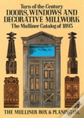 Turn-Of-The-Century Doors, Windows And Decorative Millwork