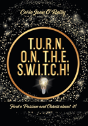 T.U.R.N. O.N. T.H.E. S.W.I.T.C.H! - Preview