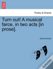 Turn Out! A Musical Farce, In Two Acts (