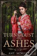 Turn To Dust And Ashes