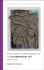 Turn To Provisionality In Contemporary Art - Preview