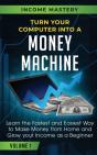 Turn Your Computer Into A Money Machine - Preview