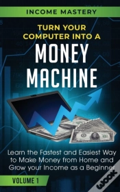 Capa do artigo Turn Your Computer Into A Money Machine