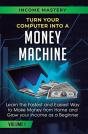 Turn Your Computer Into A Money Machine: - Preview