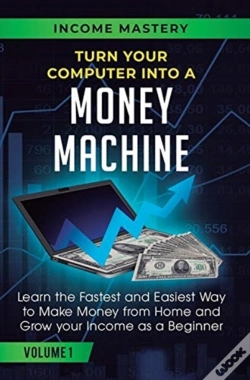 Capa do artigo Turn Your Computer Into A Money Machine: