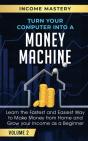 Turn Your Computer Into A Money Machine - Preview